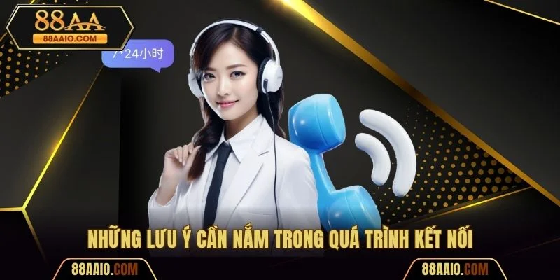 Những lưu ý cần nắm trong quá trình kết nối